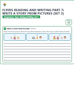 First page of Flyers Reading and Writing Part 7: Write a Story from Pictures (Set 3), A2 exam practice